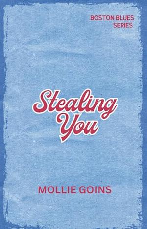 Stealing You by Mollie Goins