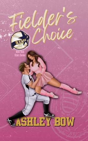 Fielder's Choice by Ashley Bow