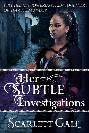Her Subtle Investigations by Scarlett Gale