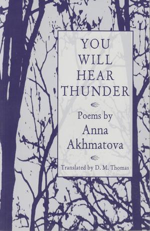 You Will Hear Thunder by Anna Akhmatova