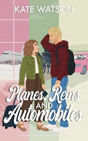 Planes, Reins, and Automobiles by Kate Watson