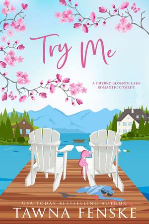 Try Me (Cherry Blossom Lake #1)