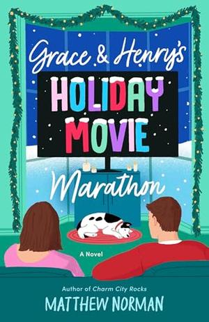 Grace & Henry's Holiday Movie Marathon by Matthew Norman