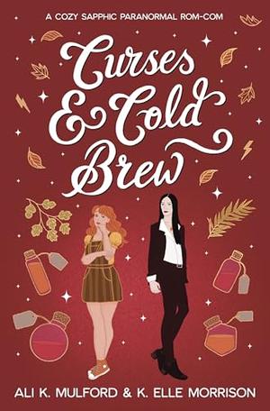 Curses & Cold Brew by Ali K. Mulford, K. Elle Morrison