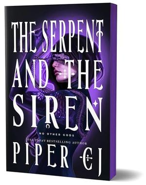 The Serpent and the Siren by Piper C.J.
