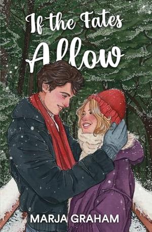 If the Fates Allow: A holiday fake dating romance by Marja Graham