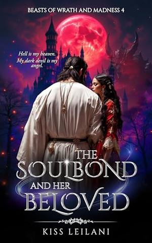 The soulbond and her beloved (Beasts of Wrath and Madness #4)