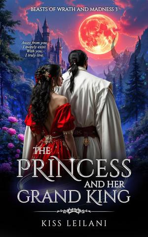 The princess and her grand king by Kiss Leilani