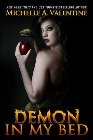 Demon in My Bed by Michelle A. Valentine