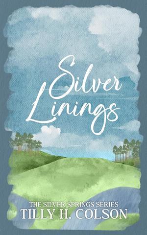 Silver Linings by Tilly H. Colson
