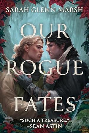 Our Rogue Fates: A Novel by Sarah Glenn Marsh