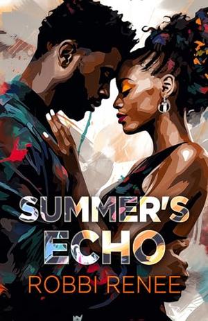 Summer's Echo by Robbi Renee