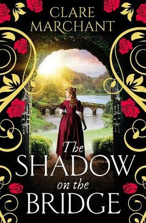 The Shadow on the Bridge by Clare Marchant