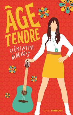 Âge Tendre by Clémentine Beauvais