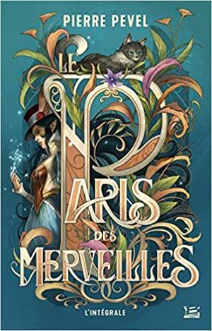 Le Paris des Merveilles by Pierre Pevel