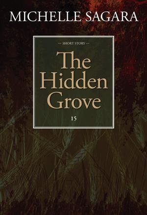 The Hidden Grove (Short Stories (Michelle Sagara West) #15)