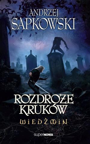 Crossroads of Ravens by Andrzej Sapkowski