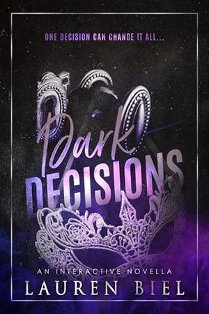 Dark Decisions by Lauren Biel