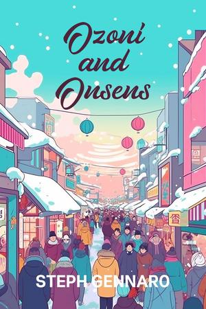 Ozoni and Onsens: A Daydreamer Detective Novella by Steph Gennaro, S.J. Pajonas