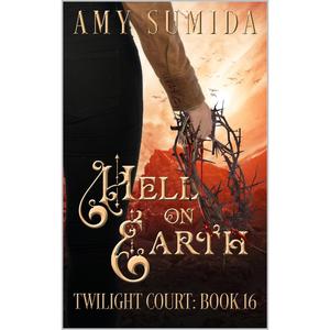 Hell On Earth: A Why Choose Fantasy Romance (The Twilight Court #16)