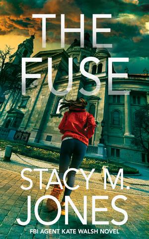 The Fuse by Stacy M. Jones