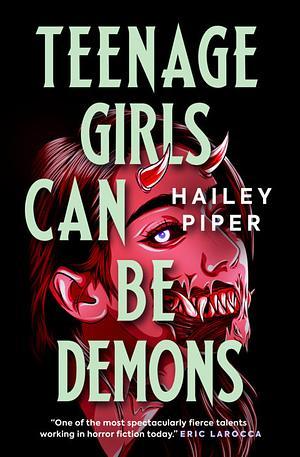 Teenage Girls Can Be Demons by Hailey Piper