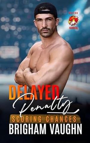 Delayed Penalty : An M/M Hockey Romance (Scoring Chances #4)