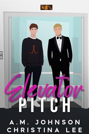 Elevator Pitch by A.M. Johnson, Christina Lee