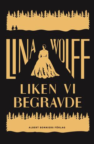 Liken vi begravde by Lina Wolff