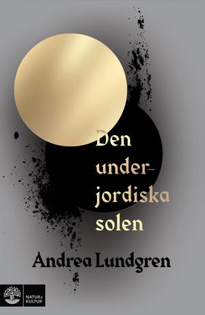 Den underjordiska solen by Andrea Lundgren