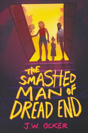 The Smashed Man of Dread End by J.W. Ocker