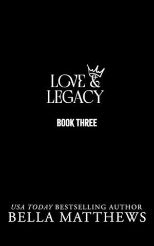 Love & Legacy Book Three (Love & Legacy #3)