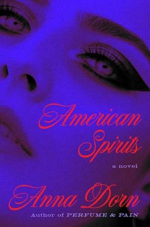 American Spirits by Anna Dorn