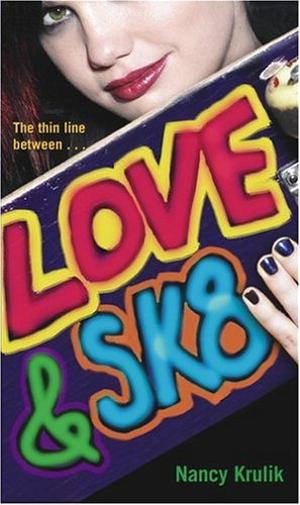 Love & Sk8 by Nancy E. Krulik