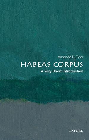 Habeas Corpus: A Very Short Introduction (Very Short Introductions #680)