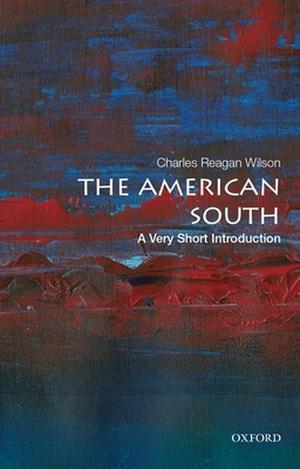 The American South: A Very Short Introduction (Very Short Introductions #666)