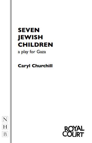 Seven Jewish Children: a play for Gaza by Caryl Churchill