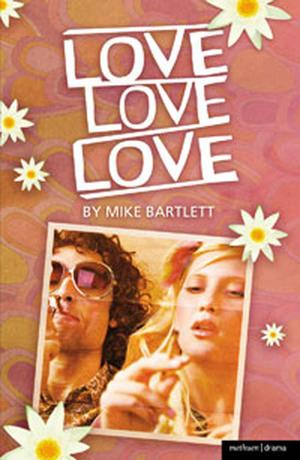 Love, Love, Love by Mike Bartlett