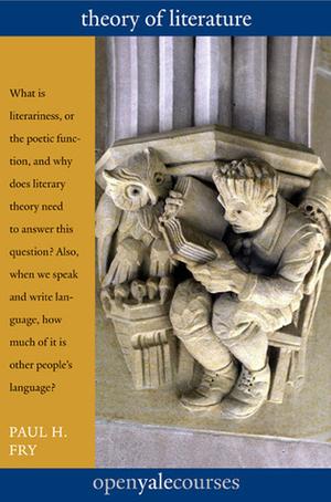 Theory of Literature (The Open Yale Courses Series #1)