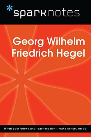 Georg Wilhelm Friedrich Hegel by SparkNotes