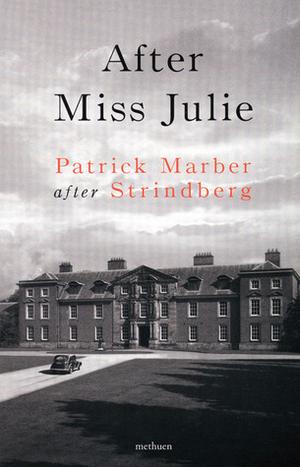 After Miss Julie by Patrick Marber