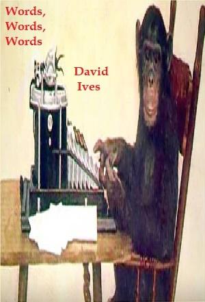 Words, Words, Words by David Ives