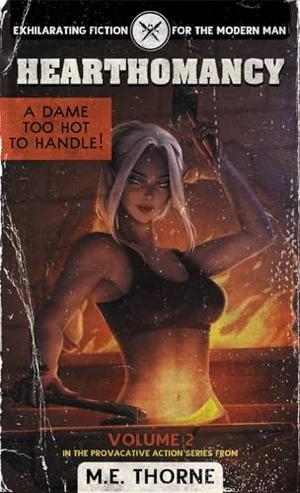 Hearthomancy Vol. 2: A Men's Fantasy Adventure by M.E. Thorne