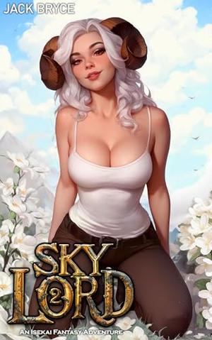 Sky Lord 2: An Isekai Fantasy Adventure (Sky Lord #2)