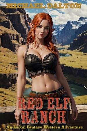 Red Elf Ranch by Michael Dalton