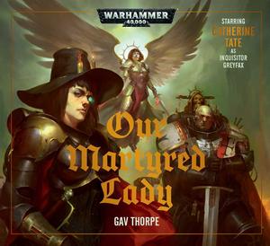 Our Martyred Lady (Warhammer 40,000 #1)