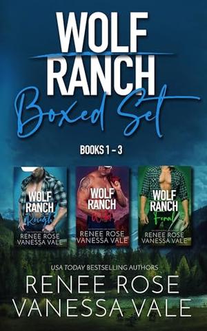 Wolf Ranch Boxed Set: Books 1-3 by Renee Rose, Vanessa Vale