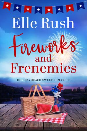 Fireworks and Frenemies (Holiday Beach #4)