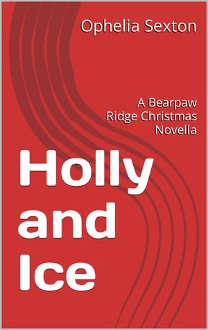 Holly and Ice by Ophelia Sexton