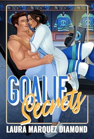 Goalie Secrets by Laura Marquez Diamond